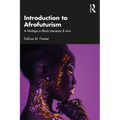 Introduction to Afrofuturism: A Mixtape in Black Literature & Arts - Paperback