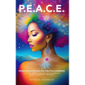 P.E.A.C.E.: Progressive Evolution And Conscious Expansion - Paperback