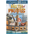 Pirate Provisions: Multiplication, Estimation, and Beginning Geometry: A Little Book of BIG Choices - Paperback
