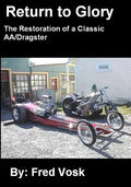 A Return to Glory: The Restoration of a Classic AA/Dragster - Paperback