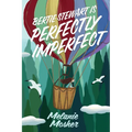 Bertie Stewart Is Perfectly Imperfect - Paperback