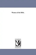 Women of the Bible. - Paperback