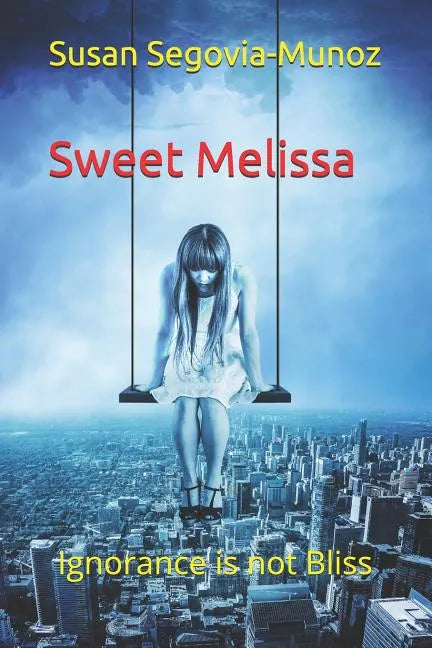 Sweet Melissa: Ignorance is not Bliss - Paperback
