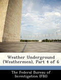 Weather Underground (Weathermen), Part 4 of 6 - Paperback