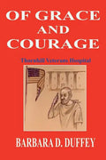 Of Grace and Courage: Thornhill Veterans Hospital - Paperback