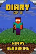 Diary of a Wimpy Herobrine: Book for Kids. Extraordinary Intelligent Masterpiece That Makes Children Lough. for All Minecrafters - Paperback