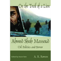 On the Trail of a Lion: Ahmed Shah Massoud Oil Politics and Terror - Paperback