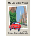 My Life at the Wheel: Toward a Memoir - Hardcover
