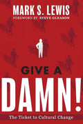 Give A Damn!: The Ticket to Cultural Change - Paperback