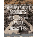 Surviving Ancient Droughts, Plagues, and Natural Disasters - Library Binding