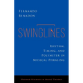 Swinglines: Rhythm, Timing, and Polymeter in Musical Phrasing - Hardcover