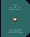 The Mystery Of Fermentation - Paperback