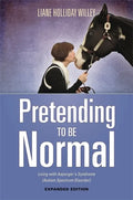 Pretending to Be Normal: Living with Asperger's Syndrome (Autism Spectrum Disorder) Expanded Edition - Paperback