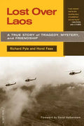 Lost Over Laos: A True Story of Tragedy, Mystery, and Friendship - Paperback
