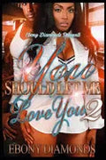 You should let me love you 2 - Paperback