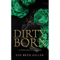 Dirty Born A Dark Mafia Romance - Paperback