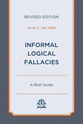 Informal Logical Fallacies: A Brief Guide - Paperback