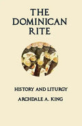 The Dominican Rite: History and Liturgy - Paperback
