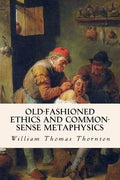 Old-Fashioned Ethics and Common-Sense Metaphysics - Paperback