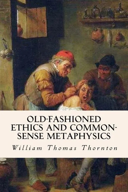Old-Fashioned Ethics and Common-Sense Metaphysics - Paperback