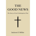 The Good News: The Story of God's Redemption Plan - Paperback