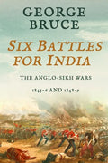 Six Battles for India: Anglo-Sikh Wars, 1845-46 and 1848-49 - Paperback