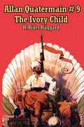 Allan Quatermain #9: The Ivory Child - Paperback