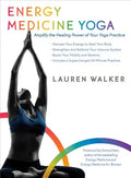 Energy Medicine Yoga: Amplify the Healing Power of Your Yoga Practice - Paperback
