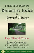 The Little Book of Restorative Justice for Sexual Abuse: Hope Through Trauma - Paperback