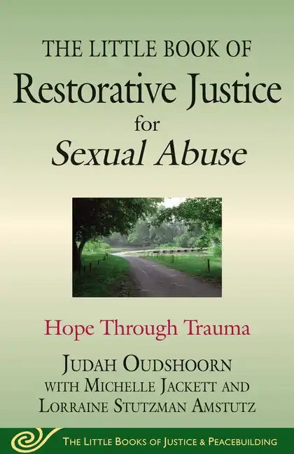 The Little Book of Restorative Justice for Sexual Abuse: Hope Through Trauma - Paperback