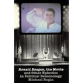 Ronald Reagan the Movie: And Other Episodes in Political Demonology - Paperback