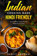 Indian Cooking Made Hindi Friendly: 50 Authentic Indian Recipes from Native Chefs - Paperback