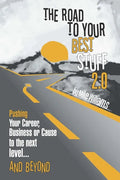 The Road to Your Best Stuff 2.0: Pushing Your Career, Business or Cause to the Next Level...and Beyond - Paperback