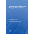 Theology and Science in the Thought of Francis Bacon - Paperback