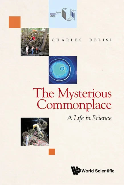 Mysterious Commonplace, The: A Life in Science - Hardcover