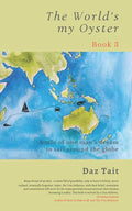 The World's my Oyster - Book 3: A tale of one man's dream to sail around the globe. - Paperback