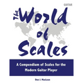 The World of Scales: A Compendium of Scales for the Modern Guitar Player - Paperback