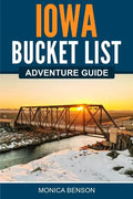 Iowa Bucket List Adventure Guide - Paperback