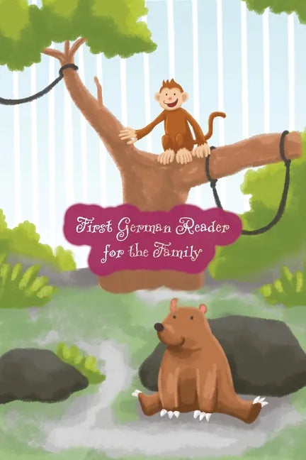 First German Reader for the Family: (Color Illustrated Edition, Volume 1) Bilingual for Speakers of English A1 Level - Paperback