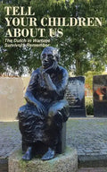 Tell Your Children about Us: The Dutch in Wartime, Survivors Remember - Paperback