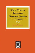 Knox County, Tennessee Marriage Records, 1792-1897. - Paperback