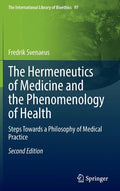 The Hermeneutics of Medicine and the Phenomenology of Health: Steps Towards a Philosophy of Medical Practice - Hardcover
