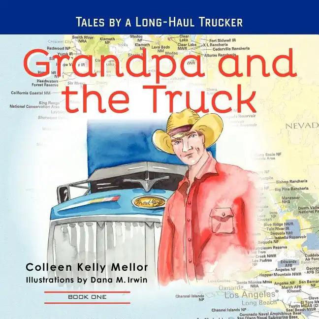 Grandpa and the Truck Book One: Tales for Kids by a Long-Haul Trucker - Paperback