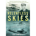Relentless Skies: Volume 1 - The Most Efficient Airman (1910-1942) - Paperback