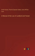 A Manual of the Law of Landlord and Tenant - Hardcover