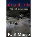 Cargill Falls: The Mill Conspiracy - Paperback