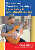 Bachata and Dominican Identity / La Bachata Y La Identidad Dominicana - Paperback
