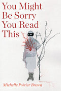 You Might Be Sorry You Read This - Paperback