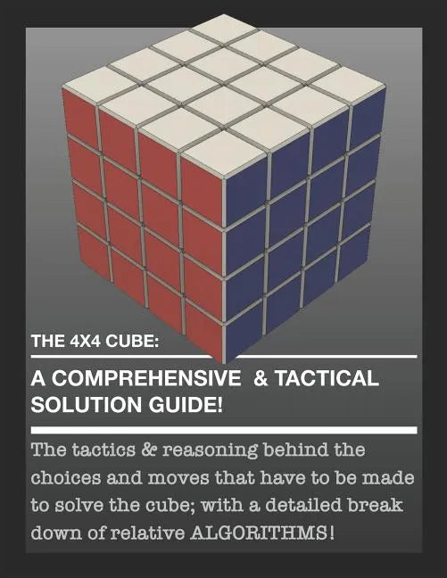 The 4x4 Cube: A Comprehensive & Tactical Solution Guide! - Paperback
