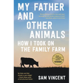 My Father and Other Animals: How I Took on the Family Farm - Paperback